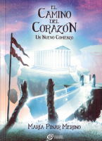 El Camino del Corazón: Un nuevo comienzo El Camino del Corazón: Un nuevo comienzo